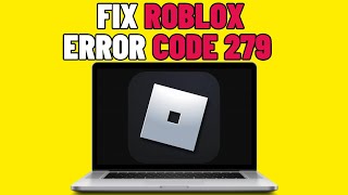 How To Fix Roblox Error Code 279 2024 [upl. by Skippie]