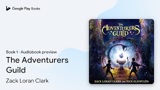 The Adventurers Guild Book 1 by Zack Loran Clark · Audiobook preview [upl. by Zindman]