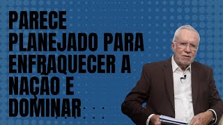 Parece planejado para enfraquecer a nação e dominar  Alexandre Garcia [upl. by Eiramik]