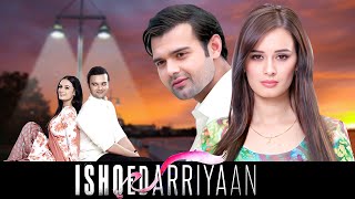 Ishqedarriyaan  Superhit Bollywood Love Story Movie  Mahaakshay Chakraborty Evelyn Sharma [upl. by Olegna685]