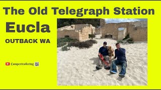 Exploring the Abandoned Eucla Telegraph Station [upl. by Aylmar]