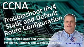 Troubleshoot IPv4 Static and Default Route Configuration  SRWE  CCNA  KevTechify  vid 64 [upl. by Aynad817]