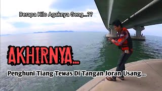 AKHIR Panggilan GASAK Penghuni Tiang PART 2  Final  Mancing Jambatan Kedua Pulau Pinang [upl. by Inalel]