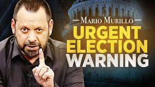 Mario Murillos Urgent Election Warning Prophetic Word [upl. by Nosidam]