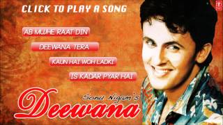 Sonu Nigams quotDeewanaquot Album Hits  Jukebox Full Songs  1 [upl. by Cristian]