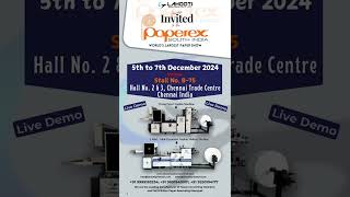 PAPEREX South India 2024  5th to 7th dec 2024 papernapkinmachine toiletrollmachine foilmachine [upl. by Nalim269]