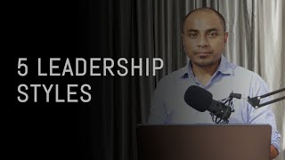 LEADERSHIP MATTERS ː THE 5 LEADERSHIP STYLES┃PART 2 [upl. by Cati]