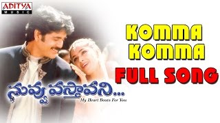 Komma Komma Full Song  Nuvvu Vasthavani  Nagarjuna Simran [upl. by Yhtak368]