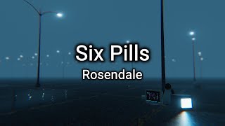 Rosendale  Six Pills Lyrics [upl. by Dyun31]