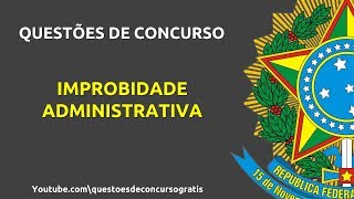 Questões de Direito Administrativo  Improbidade Administrativa [upl. by Debi]