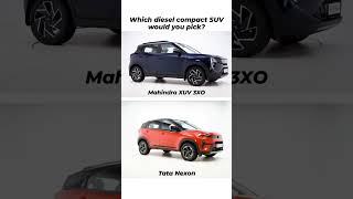 Which diesel compact SUV would you pick Mahindra XUV OR Tata Nexon [upl. by Jeffy]