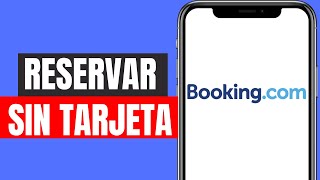 Como Reservar en Booking Sin Tarjeta de Crédito [upl. by Obe]