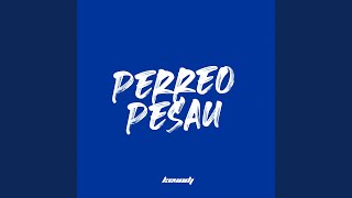 Perreo Pesau [upl. by Aehc]