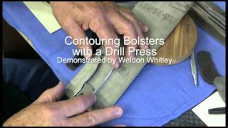 Contouring Bolsters with a Drill Press  Weldon Whitley [upl. by Nael]