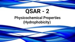 QSAR  Part 2  Physicochemical properties  Hydrophobicity [upl. by Tiffany]