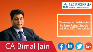 Overview on Intricacies in Zero Rated Supply Including SEZ Transactions  CA Bimal Jain [upl. by Yesac749]