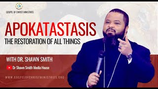 Apokatastasis  The Restoration of All Things in Christ [upl. by Hadeis]