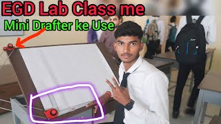 Aaj EGD LAB Class me malum chala gaya ki quotMini Drafter quot kaise Use kya jata ha 😄 [upl. by Ainek]