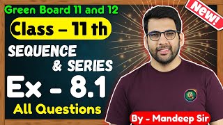 Class  11 Ex 81 Q1 to Q14 Sequence and Series Maths  CBSE NCERT  Green Board [upl. by Narruc]