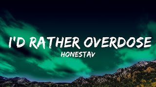 1 Hour  HONESTAV  Id Rather Overdose ft Z  LyricFlow Channel [upl. by Nisotawulo]