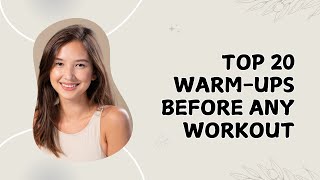 Top 20 Warm Ups Before Any Workout [upl. by Dix]