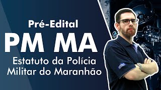 Concurso PM MA  Soldado  Aula de Estatuto da Polícia do Maranão  AlfaCon [upl. by Gilliam]