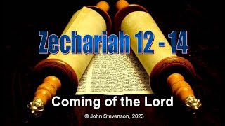 Old Testament Prophets Zechariah 12  14 Coming of the Lord [upl. by Fabe179]