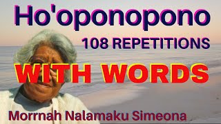 HOOPONOPONO  108 Repetitions WITH WORDS  Original Prayer From Morrnah Nalamaku Simeona [upl. by Henning497]