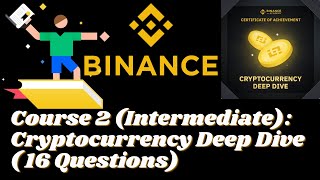 Binance  Course 2 Intermediate  Cryptocurrency Deep Dive 16 Questions [upl. by Alicea]