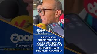 presidente de la Corte Suprema de Justicia Gerson Chaverra sobre elección de Fiscal en Colombia [upl. by Ahsilam912]