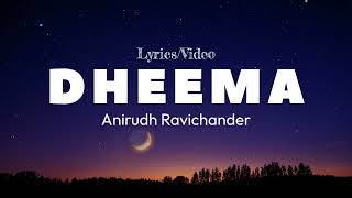 Dheema Lyrics English Meaning Anirudh Ravichander  Love Insurance Kompany  Dheema Song Lyrics [upl. by Colwell]