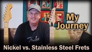 Nickel vs Stainless Steel Frets  My Journey [upl. by Etselec]