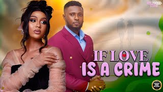 IF LOVE IS A CRIME Stefania Bassey amp Maurice Sam  Brand New 2024 Nigerian Movie [upl. by Anita]