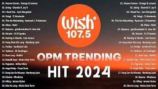 Best Of Wish 1075 Songs Playlist 2024  The Most Listened Song 2024 On Wish 1075  OPM Songs opm [upl. by Adnawat907]