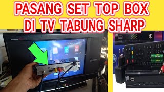 CARA PASANG SET TOP BOX TV DIGITAL PADA TV SHARP TABUNG [upl. by Asilanom]