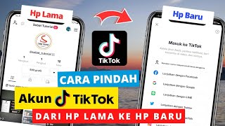 Cara Memindahkan Akun Tik Tok Ke Hp Lain  Akun Tik Tok Pindah ke hp baru [upl. by Nwadrebma519]