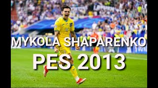 Mykola Shaparenko Dynamo KyivUkraine Pes 2013 [upl. by Lorolla]