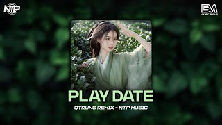 PLAY DATE FT  QTRUNG REMIX  NHẠC HOT TIK TOK 2024 [upl. by Aisha307]