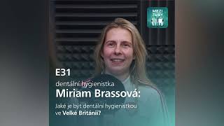 Mezi zuby  E31 Dentální hygienistka ve Velké Británii s Miriam Brassovou [upl. by Alodi]