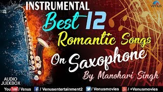 Songs On Saxophone  By Manohari Singh  Jukebox [upl. by Allimrac]