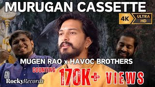 Murugan Cassette Vol1 Official Video 4K  Mugen Rao  Havoc Brothers  Shane Extreme  Masanakali [upl. by Walt725]