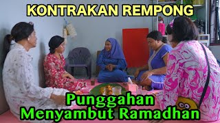 PUNGGAHAN MENYAMBUT RAMADHAN  KONTRAKAN REMPONG EPISODE 774 [upl. by Rambow]