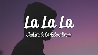 Shakira  La La La Lyrics ft Carlinhos Brown Brazil 2014 [upl. by Ycat]