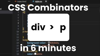 Learn CSS Combinators in Just 6 Minutes [upl. by Ayama408]