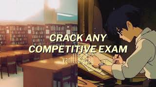 CRACK ANY COMPETITIVE EXAM  top marks in any exam [upl. by Refinneg319]