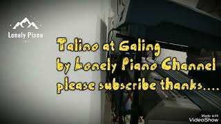 Talino at Galing By Lonely Piano Channel [upl. by Yenettirb]