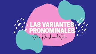 Las variantes pronominales [upl. by Andrews]