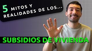 5 Mitos Y Realidades De Los Subsidios De Vivienda [upl. by Sirromed]