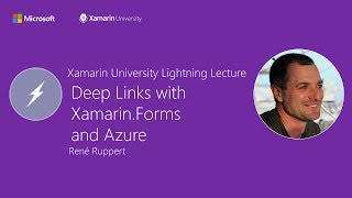 Deep Linking with XamarinForms and Azure  René Ruppert  Xamarin University Lightning Lecture [upl. by Angelis]