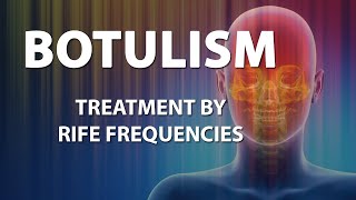 Botulism  RIFE Frequencies Treatment  Energy amp Quantum Medicine with Bioresonance [upl. by Meeks]